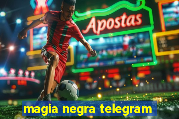 magia negra telegram